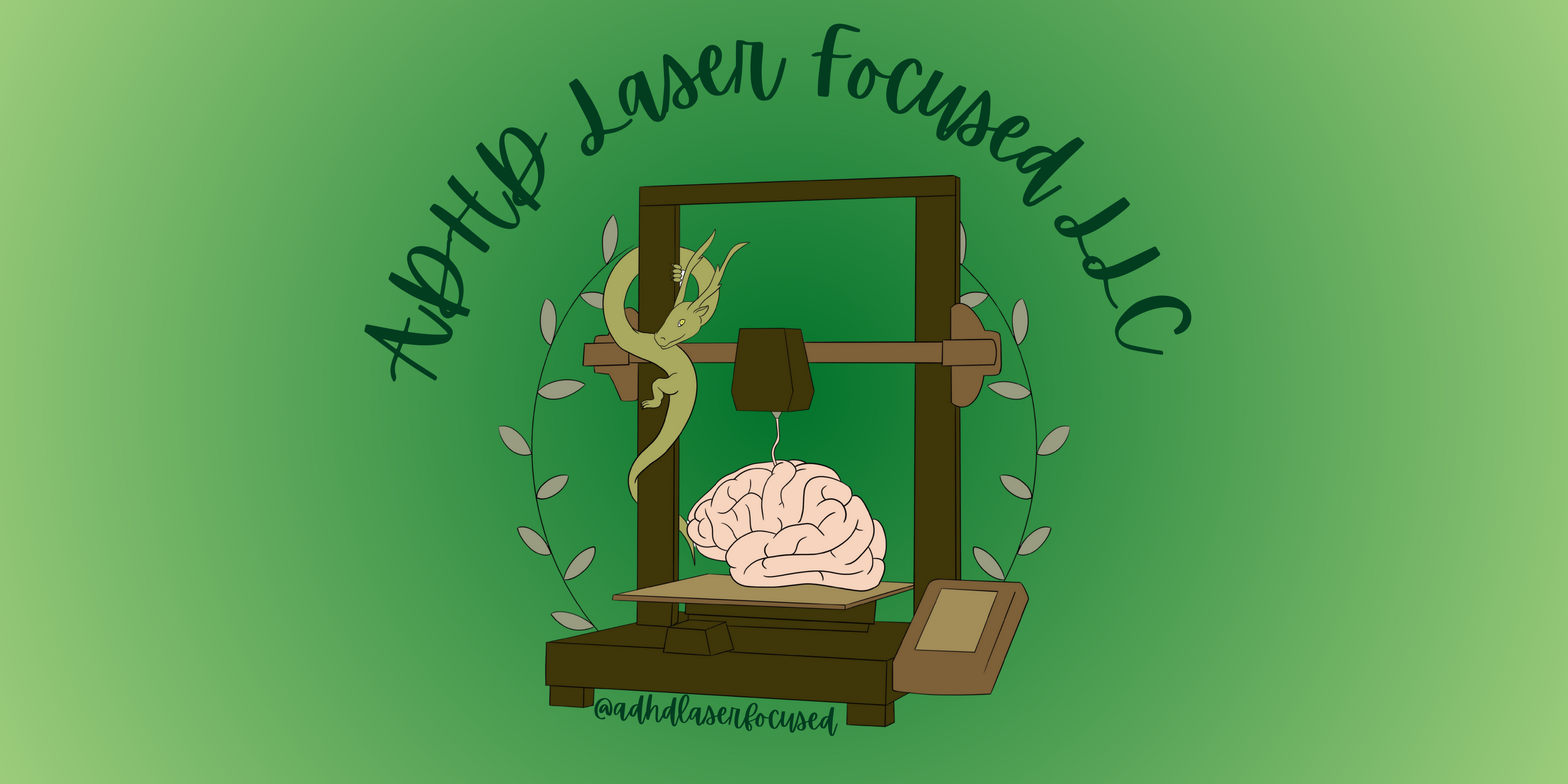 ADHD Laser Focused LLC Logo with a brain being printed on a 3d printer with a dragon on the side of it, on a green background